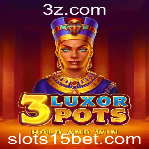 Descubra o Jogo 3LuxorPots e a Estratégia 15bet